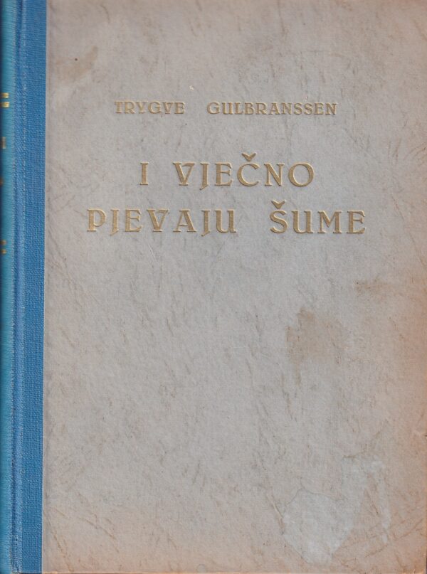 trygve gulbranssen: i vjeČno pjevaju Šume 1. dio