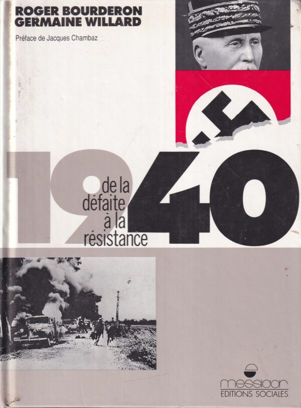 bourderon, willard: 1940 - de la defaite a la resistance