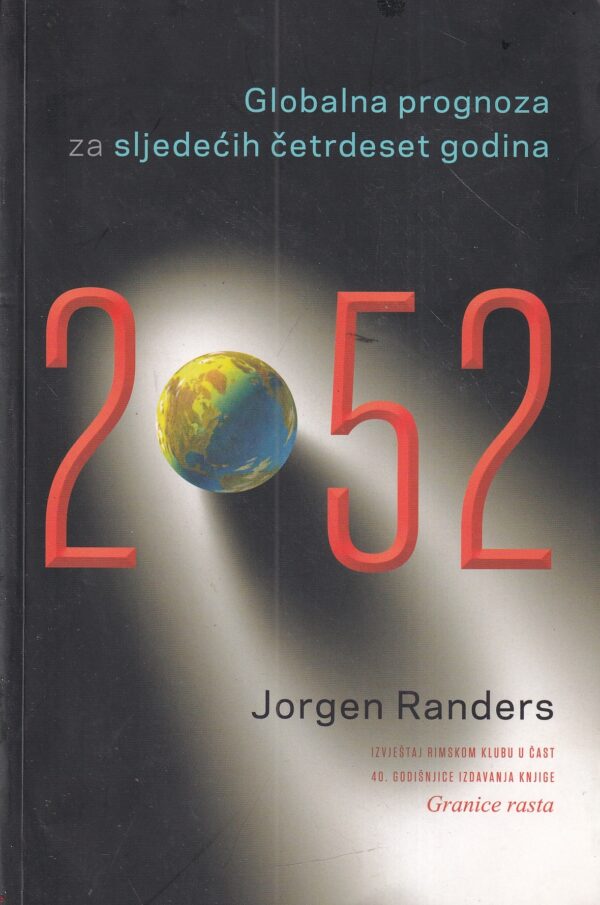 jorgen randers: globalna prognoza za sjedećih četrdeset godina 2052