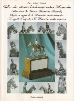 sabine-daniele schmid, bernhard lanz i werner strahalm: silber der österreichisch-ungarischen monarchie