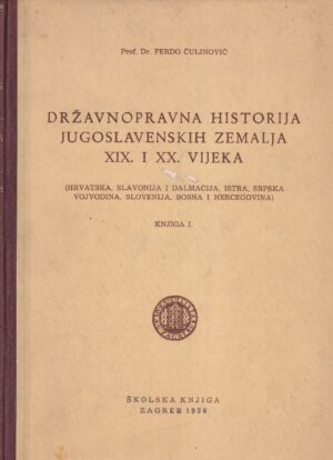 ferdo Čulinović: državnopravna historija jugoslavenskih zemalja xix. i xx. vijeka 1-2