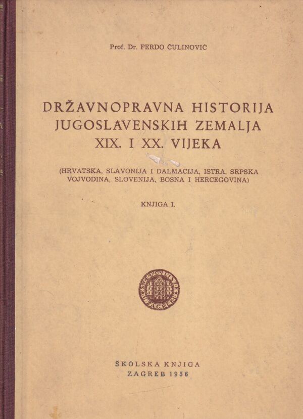 ferdo Čulinović: državnopravna historija jugoslavenskih zemalja xix. i xx. vijeka 1-2