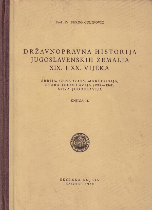 ferdo Čulinović: državnopravna historija jugoslavenskih zemalja xix. i xx. vijeka 1-2