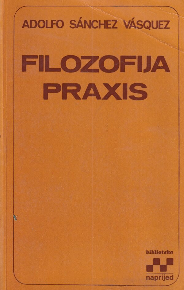 adolfo sanchez vasquez: filozofija praxis