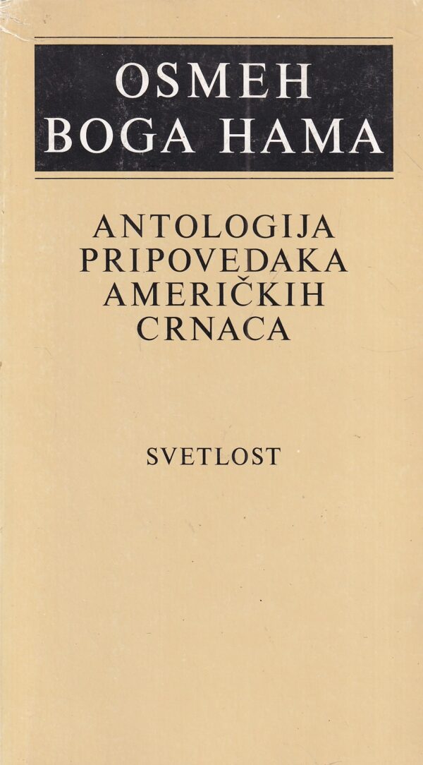 gabriel arc i radoslav bratić: osmeh boga hama - antologija pripovedaka američkih crnaca