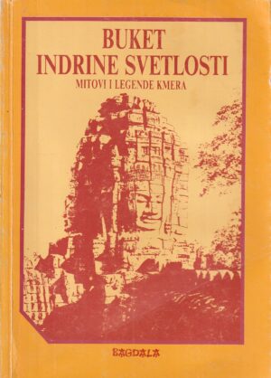 b. l. lazarević (ur.): buket indrine svetlosti - mitovi i legende kmera