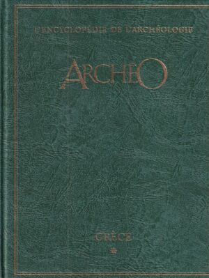 jean-pierre tubergue (ur.): archéo l'encyclopédie de l'archéologie à la recherche des civilisations disparues - grèce 1-2