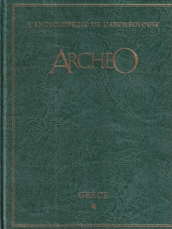 jean-pierre tubergue (ur.): archéo l'encyclopédie de l'archéologie à la recherche des civilisations disparues - grèce 1-2