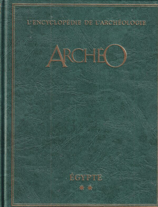 jean-pierre turbergue (ur.): archéo l'encyclopédie de l'archéologie à la recherche des civilisations disparues - egypte 1-2