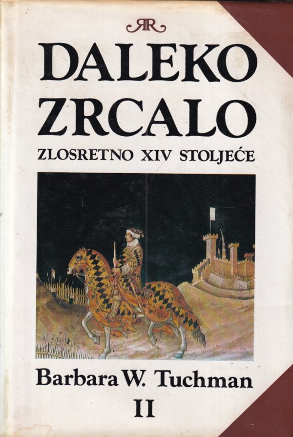 barbara w. tuchman: daleko zrcalo - zlosretno xiv stoljeće 2