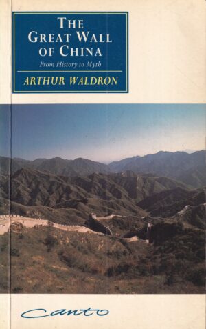 arthur waldron: the great wall of china - from history to myth