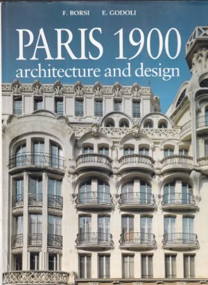 franco borsi i ezio godoli: paris 1900 - architecture and design