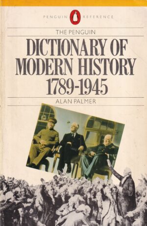 alan palmer: the penguin dictionary of modern history 1789-1945