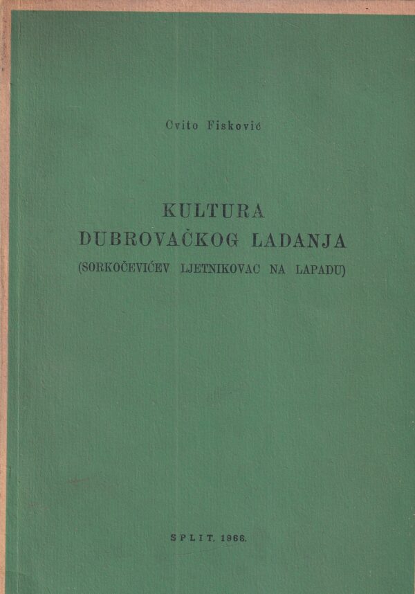 cvito fisković: kultura dubrovačkog ladanja (sorkočevićev ljetnikovac na lapadu)