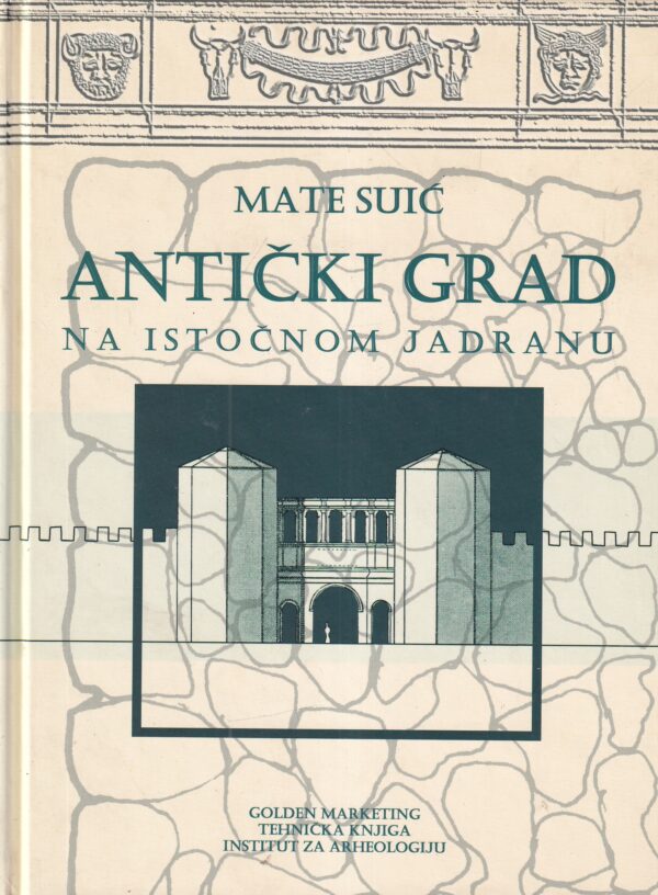 mate suić: antički grad na istočnom jadranu