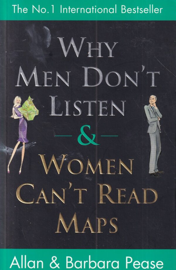 allan & barbara pease: why men don't listen and women can't read maps