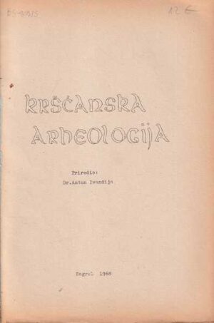 antun ivandija: kršćanska arheologija