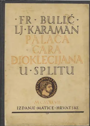 frane bulić: palača cara dioklecijana u splitu