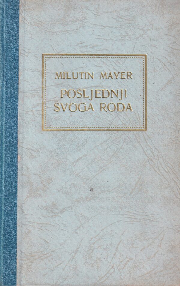 milutin mayer-posljednji svoga roda