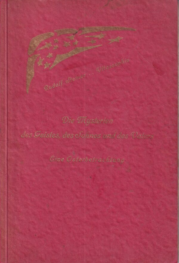 rudolf steiner: die mysterien des geistes, des sohnes und des vaters - eine osterbetrachtung