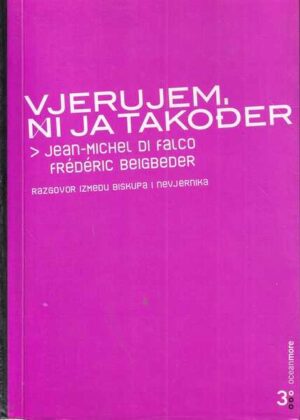 jean-michel di falco, frederic beigbeder: vjerujem, ni ja također