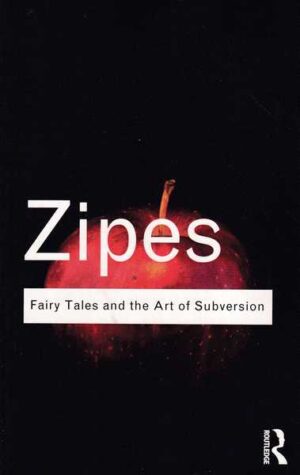 zipes-fairy tales and the art of subversion