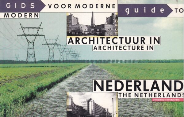 paul groenendijk i piet vollaard: guide to modern architecture in the netherlands