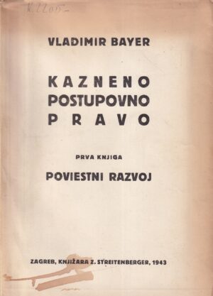 vladimir bayer: kazneno postupovno pravo 1 - poviestni razvoj