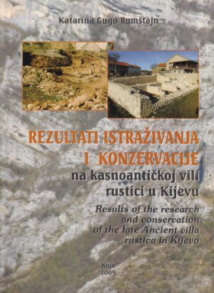 katarina gugo rumštajn: rezultati istraživanja i konzervacije na kasnoantičkoj vili rustici u kijevu