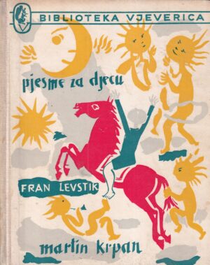 fran levstik: pjesme za djecu/martin krpan