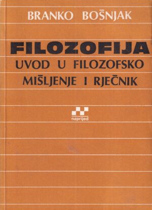 branko bošnjak: filozofija - uvod u filozofsko mišljenje i rječnik