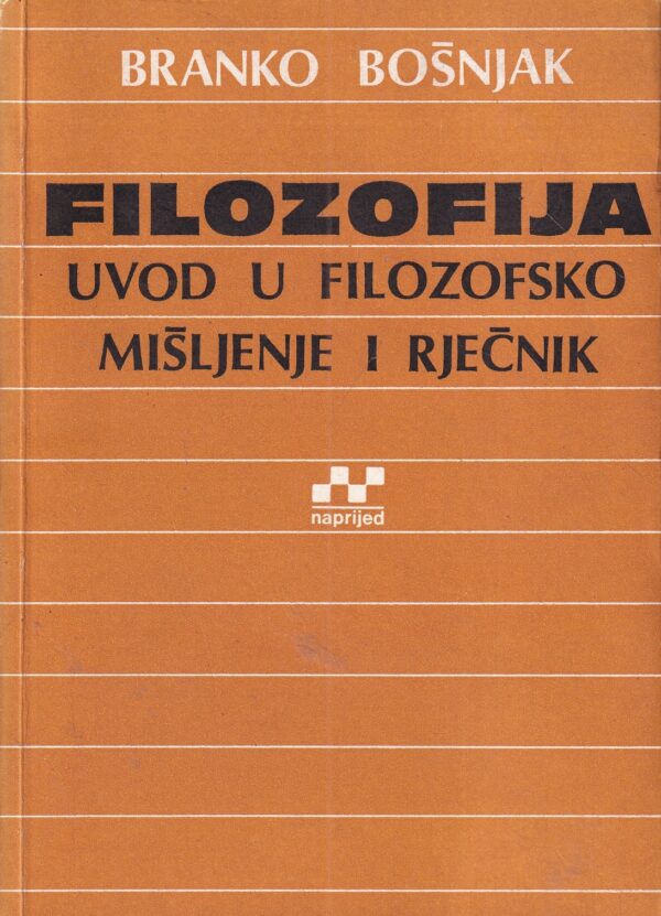 branko bošnjak: filozofija - uvod u filozofsko mišljenje i rječnik