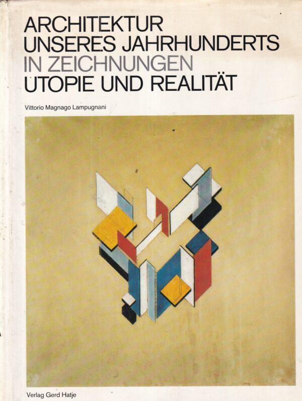 vittorio magnago lampugnani: architektur unseres jahrunderts in zeichnungen utopie und realitat