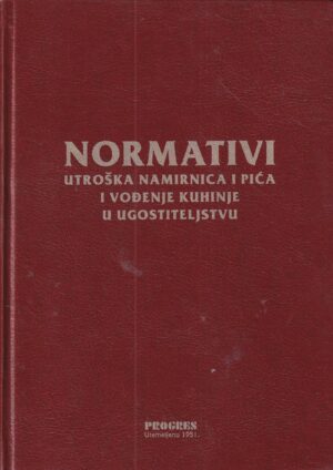 vladimir katanec i Šime erak: normativi utroška namirnica i pića i vođenje kuhinje u ugostiteljstvu