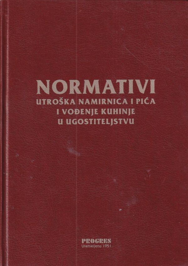 vladimir katanec i Šime erak: normativi utroška namirnica i pića i vođenje kuhinje u ugostiteljstvu