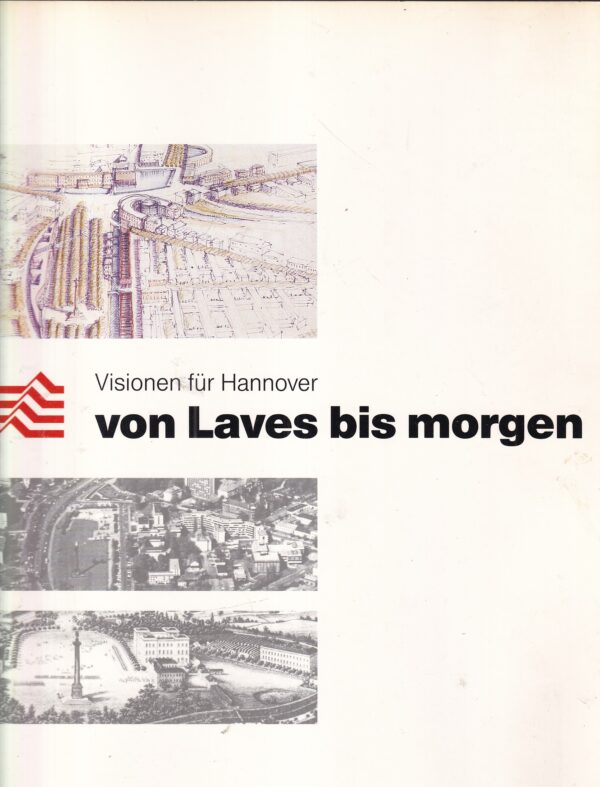 visionen für hannover von laves bis morgen