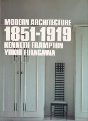 kenneth frampton i yukio futagawa: modern architecture 1851-1919