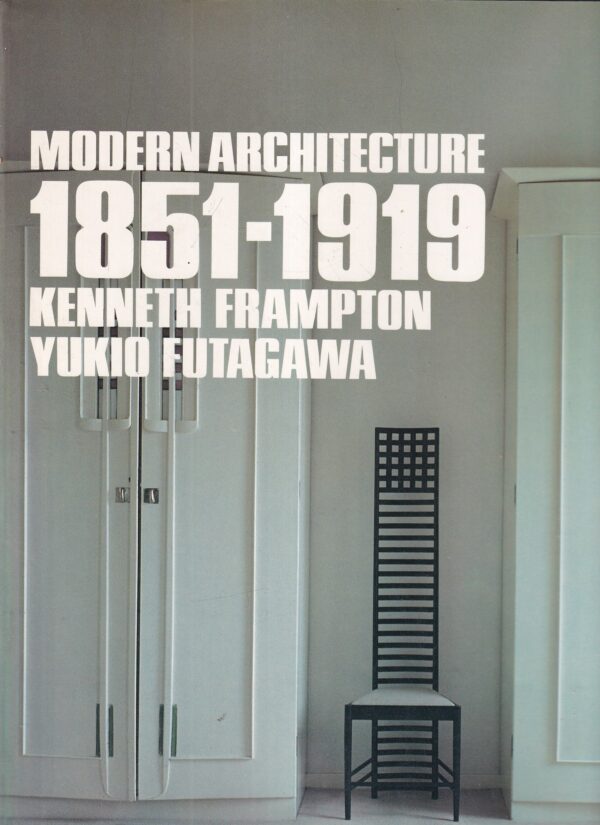 kenneth frampton i yukio futagawa: modern architecture 1851-1919