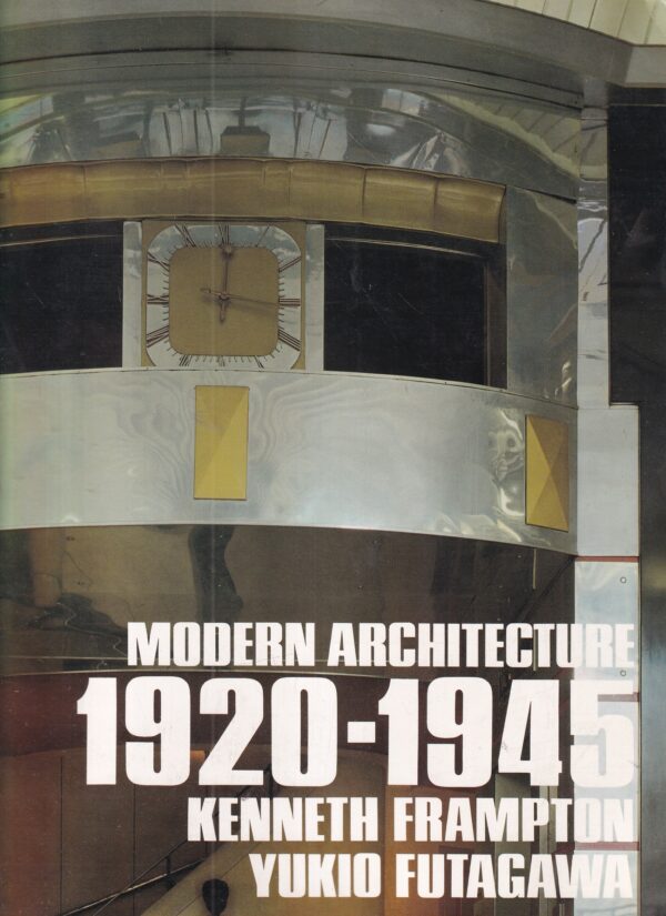 kenneth frampton i yukio futagawa: modern architecture 1920-1945