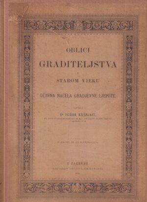 isidor kršnjavi: oblici graditeljstva u starom vijeku i glavna načela gradjevne ljepote