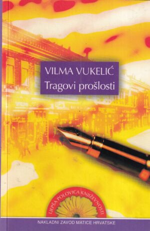 vilma vukelić: tragovi prošlosti