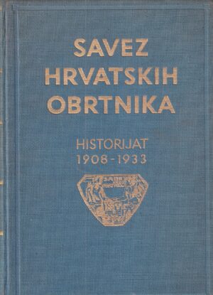 klement vučinović i milan Čupak: savez hrvatskih obrtnika 1908-1933