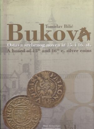 tomislav bilić: bukova - ostava srebrnog novca iz 15. i 16. st