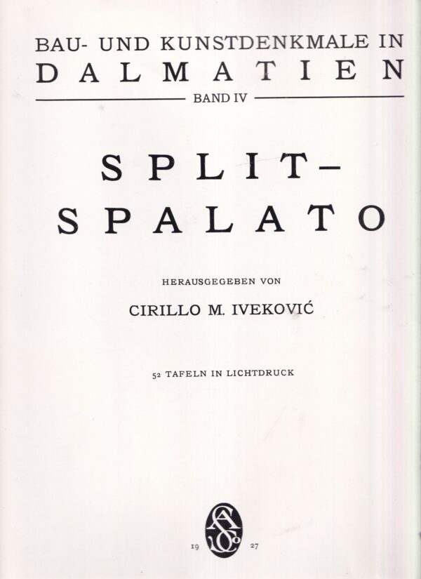 Ć. m. iveković: građevinski i umetnički spomenici dalmacije - split