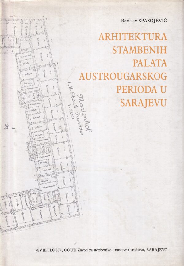 borislav spasojević: arhitektura stambenih palata austrougarskog perioda u sarajevu