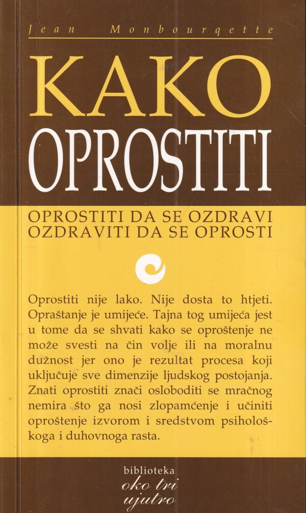 jean monbourqette: kako oprostiti - oprostiti da se ozdravi, ozdraviti da se oprosti