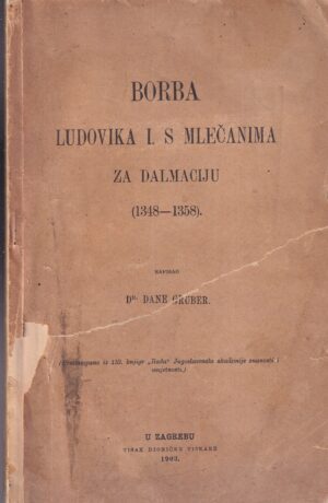 dane gruber: borba ludovika i. s mlečanima za dalmaciju (1348-1358)