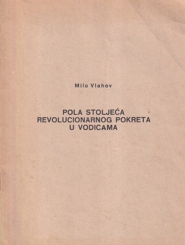 milo vlahov: pola stoljeća revolucionarnog pokreta u vodicama