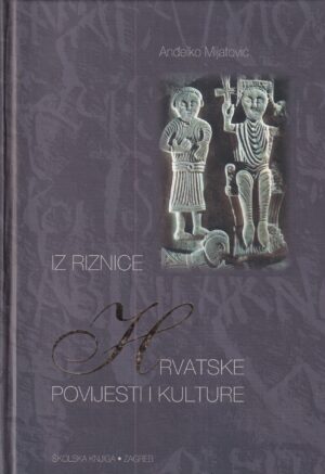 anđelko mijatović: iz riznice hrvatske povijesti i kulture