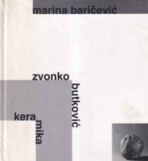 marina baričević: zvonko butković - keramika